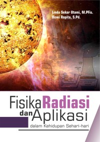 Image of FISIKA RADIASI DAN APLIKASI DALAM KEHIDUPAN SEHARI-HARI