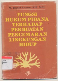 Image of FUNGSI HUKUM PIDANA TERHADAP PERBUATAN PENCEMARAN LINGKUNGAN HIDUP