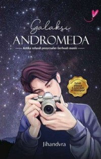 Galaksi Andromeda : Ketika Sebuah Penyesalan Berbuah Manis