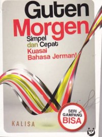 Image of Guten Morgen: Simpel dan Cepat Kuasai Bahasa Jerman