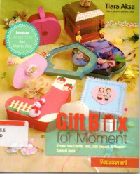 Gift box for moment : kreasi box cantik, unik dan elegant di moment spesial anda