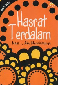 Image of Hasrat Terdalam : maaf aku mencintainya