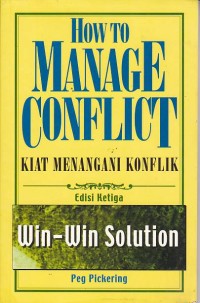 Image of How To Manage Conflict: Kiat Menangani Konflik Edisi Ketiga