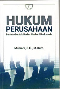 Hukum Perusahaan : Bentuk-Bentuk Badan Usaha di Indonesia