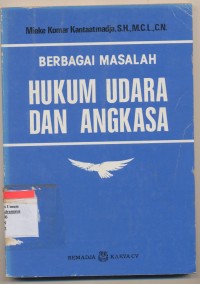 BERBAGAI MASALAH HUKUM UDARA DAN ANGKASA