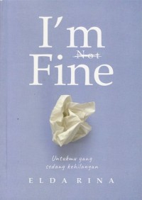 Image of I'm Not Fine : Untukmu yang sedang kehilangan