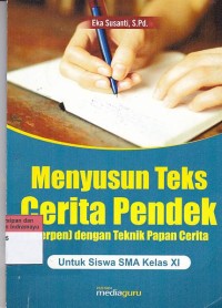 Menyusun Teks Cerita Pendek (Cerpen) dengan Teknik Papan Cerita