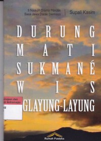Image of Durung mati sukmane wis nglayung-nglayung