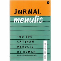 JURNAL MENULIS : 100 Ide Latihan Menulis Di Rumah