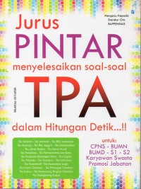 JURUS PINTAR MANYELESAIKAN SOAL-SOAL TPA DALAM HITUNGAN DETIK..!!!