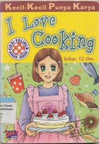 kecil-kecil punya karya I Love Cooking