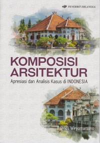 Komposisi Arsitektur Apresiasi dan Analisis Kasus di Indonesia