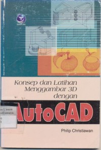 KONSEP DAN LATIHAN MENGGAMBAR 3 D DENGAN AOTOCAD