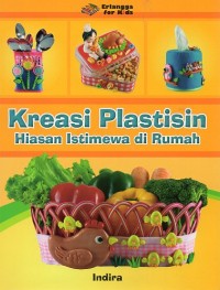 KREASI PLASTISIN : hiasan istimewa di rumah