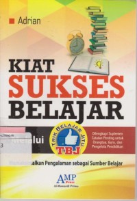 Image of Kiat Sukses Belajar Melalui TBJ (Trik Belajar Jitu)