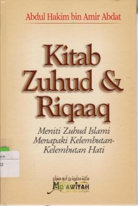 Image of Kitab Zuhud dan Riqaaq : Meniti Zuhud Islami Menapaki Kelembutan-Kelembutan Hati