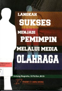 Langkah Sukses Menjadi Pemimpin Melalui Media Olahraga