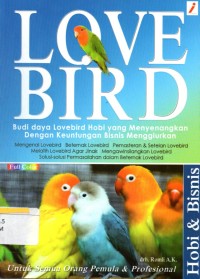 Image of Love bird : budidaya lovebird hobi yang menyenangkan dengan keuntungan bisnis menggiurkan