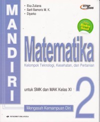 Mandiri Matematika Kelompok Teknologi, Kesehatan, dan Pertanian untuk SMK dan MAK Kelas XI