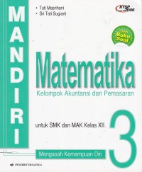 Image of Mandiri Matematika Kelompok Akuntansi dan Pemasaran untuk SMK dan MAK Kelas XII