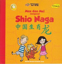 Max dan Mei Mengenal Shio Naga