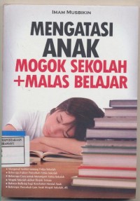 MENGATASI ANAK MOGOK SEKOLAH+MALAS BELAJAR