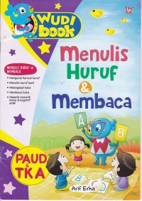 Menulis Huruf dan Membaca Untuk PAUD & TK A