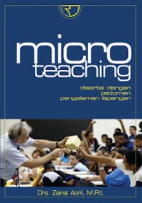 MICRO TEACHING : Disertai dengan Pedoman Pengalaman Lapangan