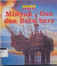 Minyak, gas dan batu bara