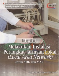 Modul Mrlakukan Instalasi Perangkat Jaringan Lokal (Local Area Network) Bidang Studi Keahlian Teknologi Informasi dan Komunikasi Program Studi Keahlian Teknik Komputer dan Informatika Kompetensi Keahlian Teknik Komputer dan Jaringan untk SMK dan MAK