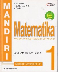 Image of Mandiri Matematika Kelompok Teknologi, Kesehatan, dan Pertanian untuk SMK dan MAK Kelas X