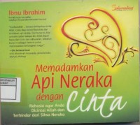 Memadamkan Api Neraka Dengan Cinta