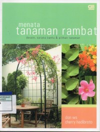 MENATA TANAMAN RAMBAT : desain, sarana bantu dan pilihan tanaman