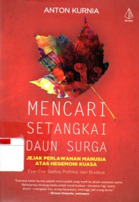 Mencari setangkai daun surga : perlawanan manusia atas hegemoni kuasa