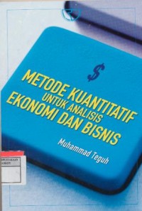Image of Metode Kuantitatif untuk analisis Ekonomi dan Bisnis