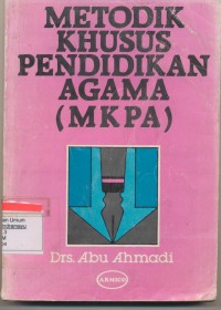 METODIK KHUSUS PENDIDIKAN AGAMA {MKPA}