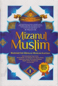 Mizanul Muslim 1 ; Barometer Menuju Muslim Kaffah