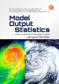 MODEL OUTPUT STATISTICS: Untuk Kalibrasi Prakiraan Cuaca Jangka Pendek