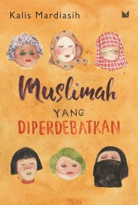 MUSLIMAH YANG DIPERDEBATKAN