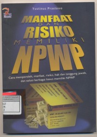 Manfaat Dan Risiko Memiliki NPWP