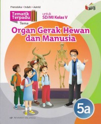 Tematik Terpadu Tema: Organ Gerak Hewan dan Manusia untuk SD/MI Kelas V