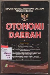 Himpunan Peraturan Perundang Undangan Republik Indonesia Tentang Otonomi Daerah