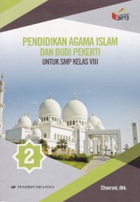 Pendidikan Agama Islam dan Budi Pekerti Jilid 2 untuk Sekolah Menengah Pertama Kelas VIII