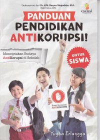 Panduan Pendidikan Antikorupsi: menciptakan budaya antikorupsi di sekolah