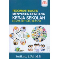Image of PEDOMAN PRAKTIS MENYUSUN RENCANA KERJA SEKOLAH : EDS/M, RKTS/M, RKAS/M
