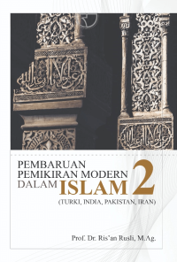 PEMBARUAN PEMIKIRAN MODERN DALAM ISLAM 2 : (TURKI, INDIA, PAKISTAN, IRAN)