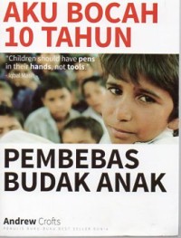 AKU BOCAH 10 TAHUN : PEMBEBAS BUDAK ANAK