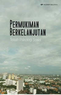 Permukiman Berkelanjtan: Telaah Psikologi Sosial