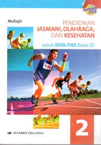Image of PENDIDIKAN JASMANI, OLAHRAGA DAN KESEHATAN : Untuk SMA/MA Kelas XI