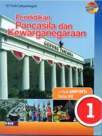 PENDIDIKAN PANCASILA DAN KEWARGANEGARAAN 1 : Untuk SMP/MTs